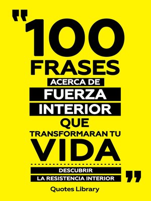 cover image of 100 Frases Acerca De Fuerza Interior Que Transformaran Tu Vida--Descubrir La Resistencia Interior